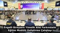 Engelli Bireylere Yönelik Afet Farkındalık Eğitim Modülü Geliştirme Çalıştayı