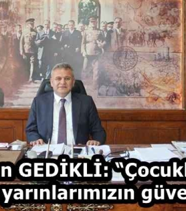 gokhan_gedikli_cocuklarimiz_aydinlik_yarinlarimizin_guvencesidir_h58147_c881e