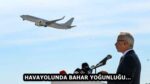 HAVAYOLUNDA BAHAR YOĞUNLUĞU…