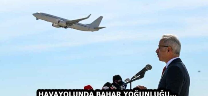HAVAYOLUNDA BAHAR YOĞUNLUĞU…