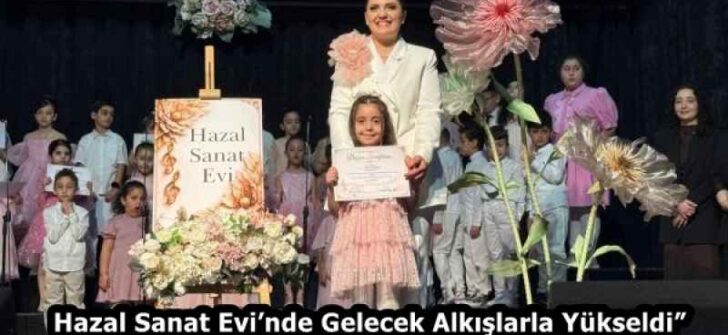 Hazal Sanat Evi’nde Gelecek Alkışlarla Yükseldi”
