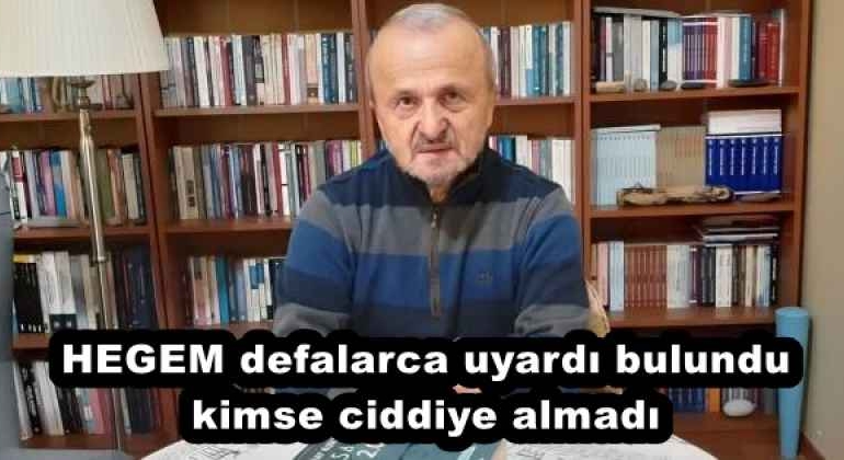 hegem_defalarca_uyardi_bulundu_kimse_ciddiye_almadi_h58056_57971