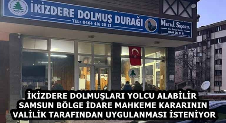 ikizdere_dolmuslari_yolcu_alabilir_samsun_bolge_idare_mahkeme_kararinin_valilik_tarafindan_uygulanmasi_isteniyor_h58390_2fa1e