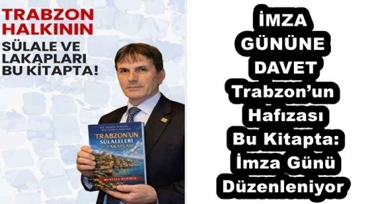 imza_gunune_davet_trabzonun_hafizasi_bu_kitapta_imza_gunu_duzenleniyor_h58050_f1279