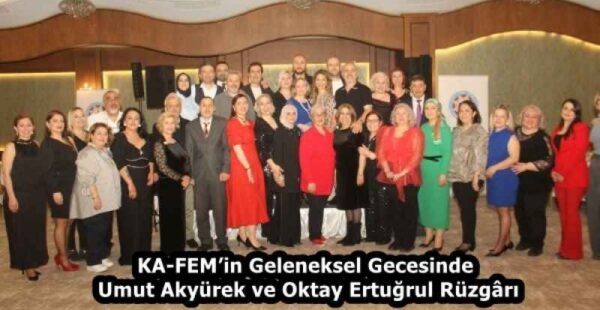 KA-FEM’in Geleneksel Gecesinde Umut Akyürek ve Oktay Ertuğrul Rüzgârı