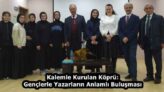 Kalemle Kurulan Köprü: Gençlerle Yazarların Anlamlı Buluşması