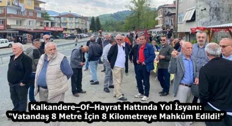 kalkandereofhayrat_hattinda_yol_isyani_vatandas_8_metre_icin_8_kilometreye_mahkm_edildi_h58468_eaea6