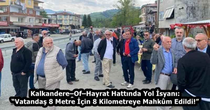 kalkandereofhayrat_hattinda_yol_isyani_vatandas_8_metre_icin_8_kilometreye_mahkm_edildi_h58468_eaea6
