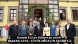 Kanuni Sultan Süleyman anıldı  BAŞKAN GENÇ: BÜYÜK MİRASIN SAHİBİYİZ