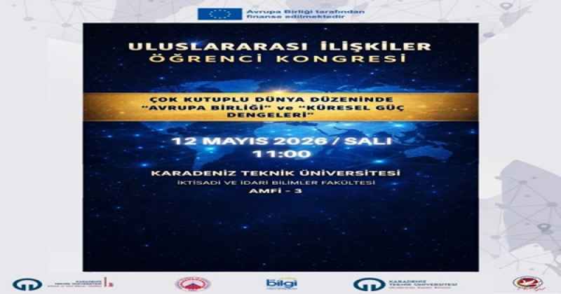 KTÜ’de “Avrupa Birliği ve Küresel Güç Dengeleri Kongresi” düzenlenecek