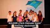 KULDER “Türk Dünyası Günü” Etkinliği düzenledi.