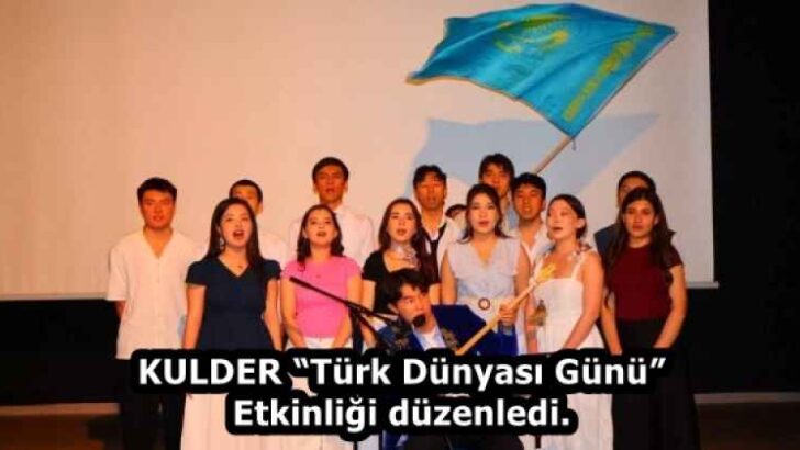 KULDER “Türk Dünyası Günü” Etkinliği düzenledi.