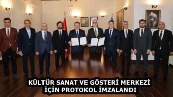 KÜLTÜR SANAT VE GÖSTERİ MERKEZİ İÇİN PROTOKOL İMZALANDI