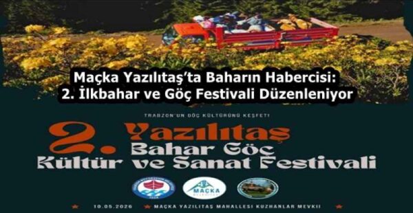 Maçka Yazılıtaş’ta Baharın Habercisi: 2. İlkbahar ve Göç Festivali Düzenleniyor