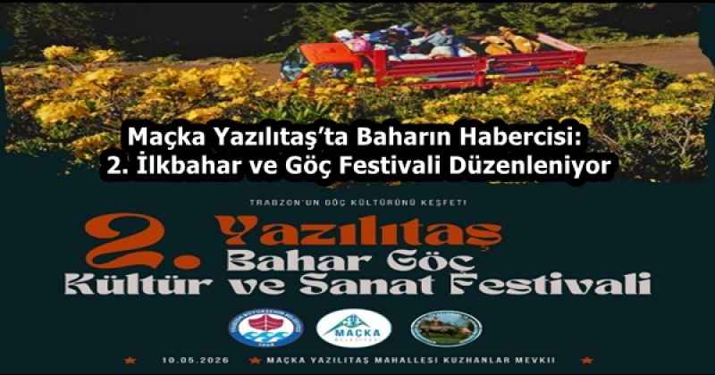 Maçka Yazılıtaş’ta Baharın Habercisi: 2. İlkbahar ve Göç Festivali Düzenleniyor