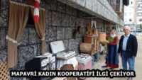 MAPAVRİ KADIN KOOPERATİFİ İLGİ ÇEKİYOR