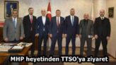 MHP heyetinden TTSO’ya ziyaret