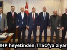 MHP heyetinden TTSO’ya ziyaret