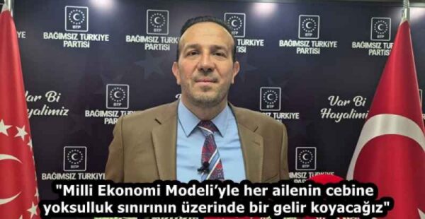 “Milli Ekonomi Modeli’yle her ailenin cebine yoksulluk sınırının üzerinde bir gelir koyacağız”