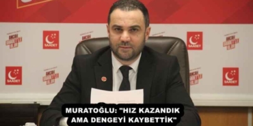 muratoglu_hiz_kazandik_ama_dengeyi_kaybettik_h58042_0c252