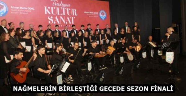 NAĞMELERİN BİRLEŞTİĞİ GECEDE SEZON FİNALİ