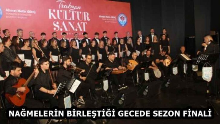 NAĞMELERİN BİRLEŞTİĞİ GECEDE SEZON FİNALİ