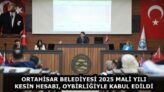ORTAHİSAR BELEDİYESİ 2025 MALİ YILI KESİN HESABI, OYBİRLİĞİYLE KABUL EDİLDİ