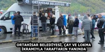ortahisar_belediyesi_cay_ve_lokma_ikramiyla_taraftarin_yaninda_h58321_1191d