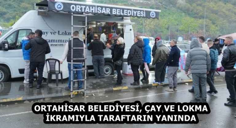 ortahisar_belediyesi_cay_ve_lokma_ikramiyla_taraftarin_yaninda_h58321_1191d