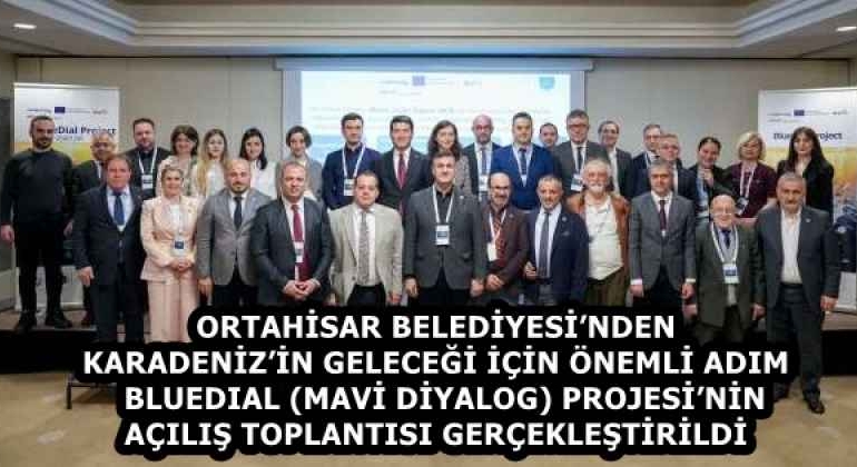 ortahisar_belediyesinden_karadenizin_gelecegi_icin_onemli_adim_bluedial_mavi_diyalog_projesinin_acilis_toplantisi_gerceklestirildi_h58383_07d1d