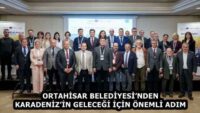 ORTAHİSAR BELEDİYESİ’NDEN KARADENİZ’İN GELECEĞİ İÇİN ÖNEMLİ ADIM
