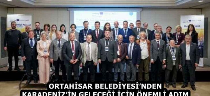 ORTAHİSAR BELEDİYESİ’NDEN KARADENİZ’İN GELECEĞİ İÇİN ÖNEMLİ ADIM