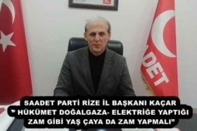saadet_parti_rize_il_baskani_kacar_hukumet_dogalgaza_elektrige_yaptigi_zam_gibi_yas_caya_da_zam_yapmali_h57932_25729