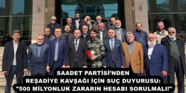 saadet_partisinden_resadiye_kavsagi_icin_suc_duyurusu_500_milyonluk_zararin_hesabi_sorulmali_h58060_cfd32