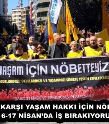 siddete_karsi_yasam_hakki_icin_nobetteyiz16_17_nisanda_is_birakiyoruz_h58082_c62c2
