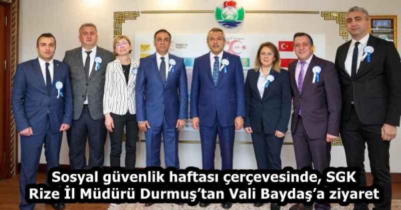 sosyal_guvenlik_haftasi_cercevesinde_sgk_rize_il_muduru_durmustan_vali_baydasa_ziyaret_h58459_79b39