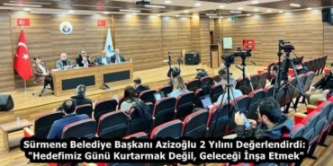 surmene_belediye_baskani_azizoglu_2_yilini_degerlendirdi_hedefimiz_gunu_kurtarmak_degil_gelecegi_insa_etmek_h58229_cfd00