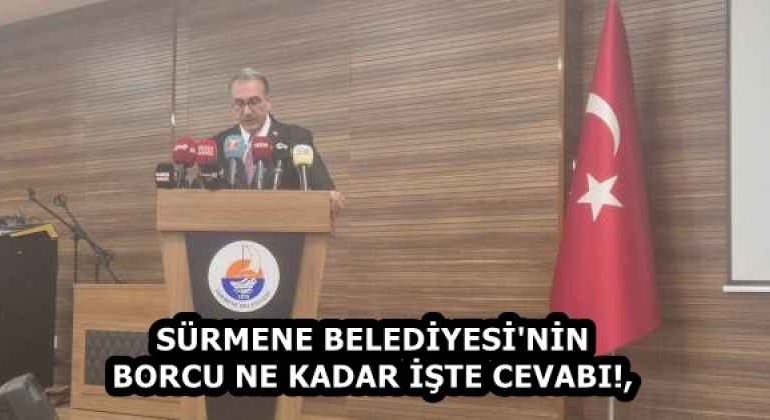 surmene_belediyesi_nin_borcu_ne_kadar_iste_cevabi_h58230_c25a7