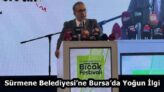 Sürmene Belediyesi’ne Bursa’da Yoğun İlgi