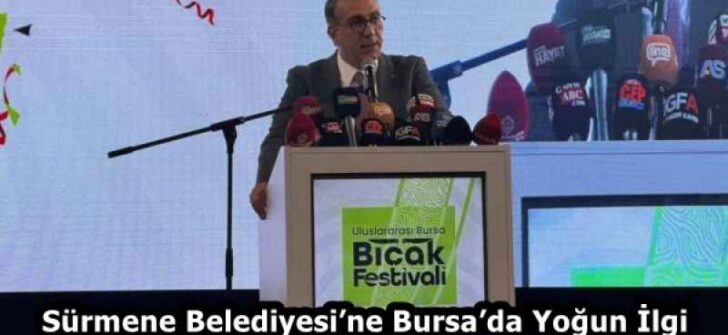 Sürmene Belediyesi’ne Bursa’da Yoğun İlgi