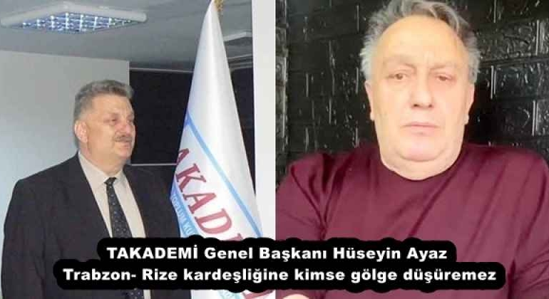 takademi_genel_baskani_huseyin_ayaz_trabzon_rize_kardesligine_kimse_golge_dusuremez_h58083_af4ff
