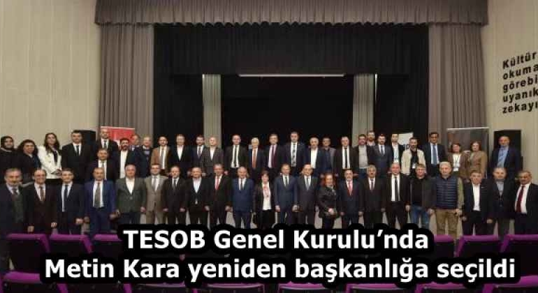 tesob_genel_kurulunda_metin_kara_yeniden_baskanliga_secildi_h58275_21e6b