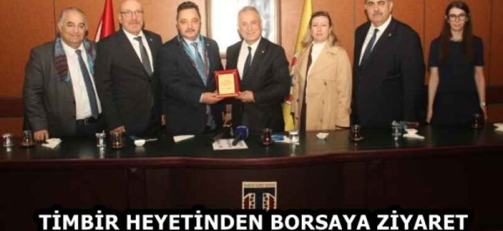 TİMBİR HEYETİNDEN BORSAYA ZİYARET