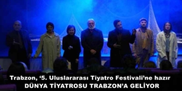 trabzon_5_uluslararasi_tiyatro_festivaline_hazir_dunya_tiyatrosu_trabzona_geliyor_h57906_278a7