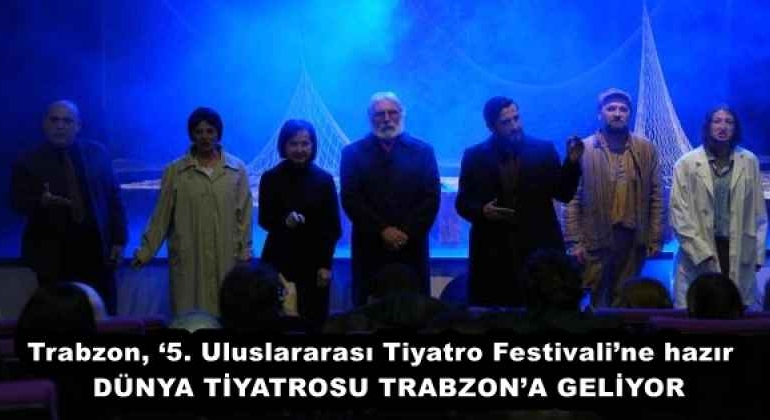 trabzon_5_uluslararasi_tiyatro_festivaline_hazir_dunya_tiyatrosu_trabzona_geliyor_h57906_278a7