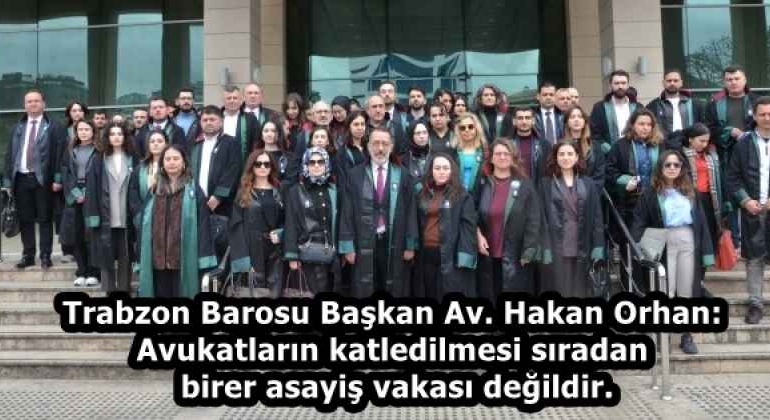 trabzon_barosu_baskan_av_hakan_orhan_avukatlarin_katledilmesi_siradan_birer_asayis_vakasi_degildir_h58281_af634