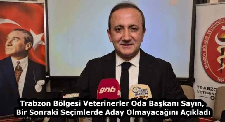 trabzon_bolgesi_veterinerler_oda_baskani_sayin_bir_sonraki_secimlerde_aday_olmayacagini_acikladi_h58449_5aa23
