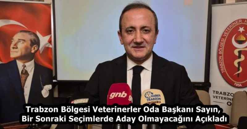 trabzon_bolgesi_veterinerler_oda_baskani_sayin_bir_sonraki_secimlerde_aday_olmayacagini_acikladi_h58449_5aa23