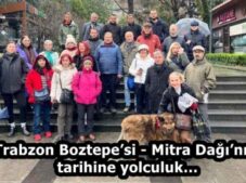 Trabzon Boztepe’si – Mitra Dağı’nın  tarihine yolculuk…