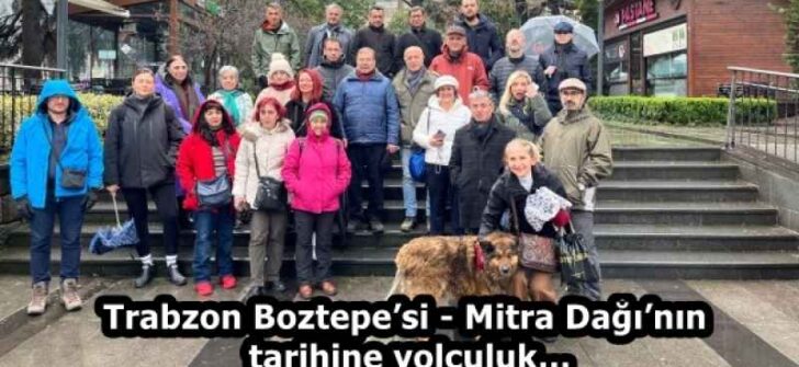 Trabzon Boztepe’si – Mitra Dağı’nın  tarihine yolculuk…